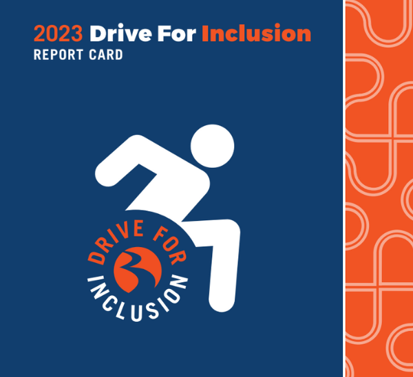 2023 Drive For Inclusion Report Card - Now Available  - BraunAbility's annual report on the state of inclusion for the 20 million Americans with a mobility disability. 