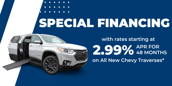 special financing. 2.99% APR on new braunability chevy traverse accessible suvs