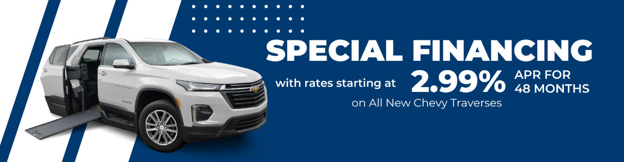 Special financings with rates starting at 2.99% APR for 48 months on all new chevy traverses and all new honda odyssey